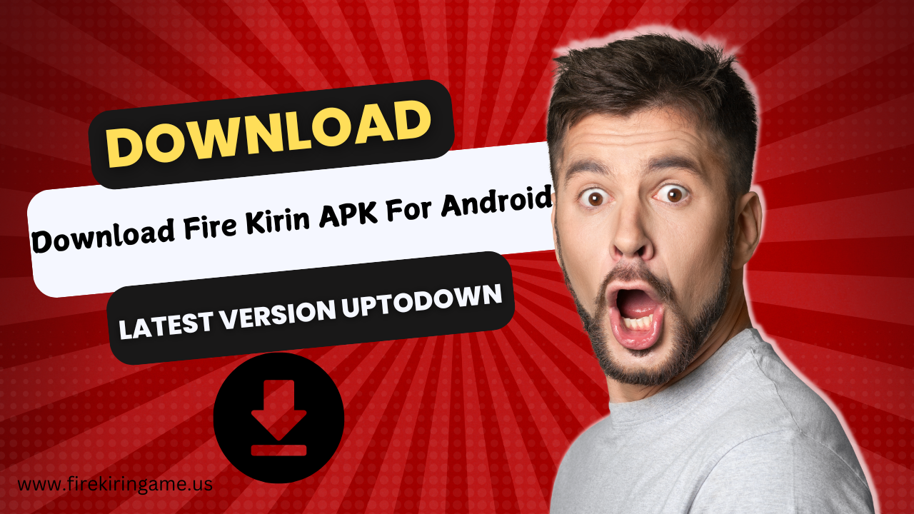 Download Fire Kirin APK For Android Latest Version Uptodown