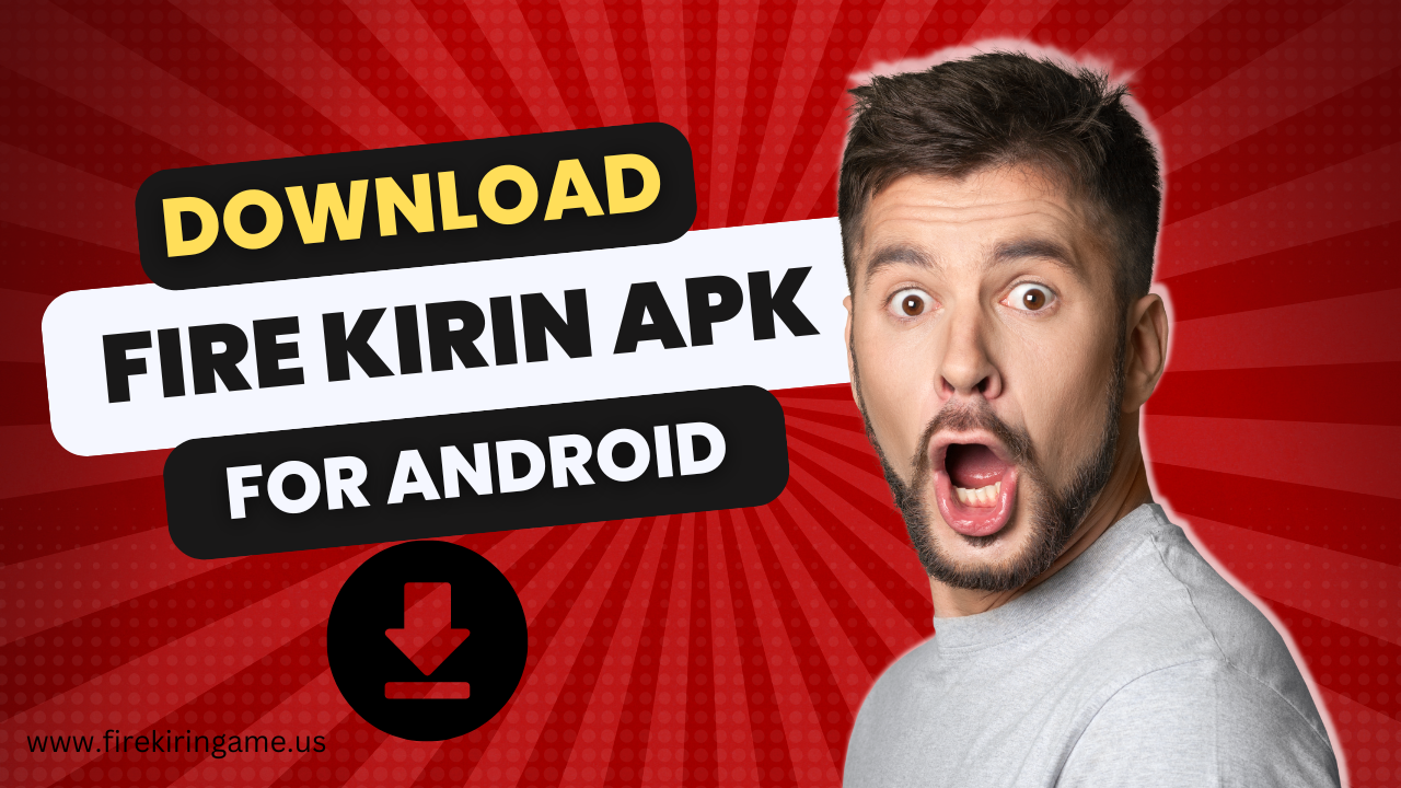 Download fire kirin apk for android