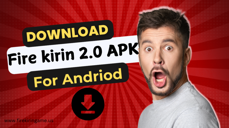 Fire Kirin 2.0 Download For Android APK