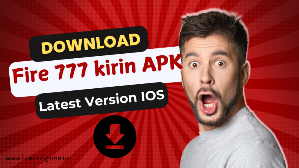 Fire Kirin 777 APK Latest Version IOS