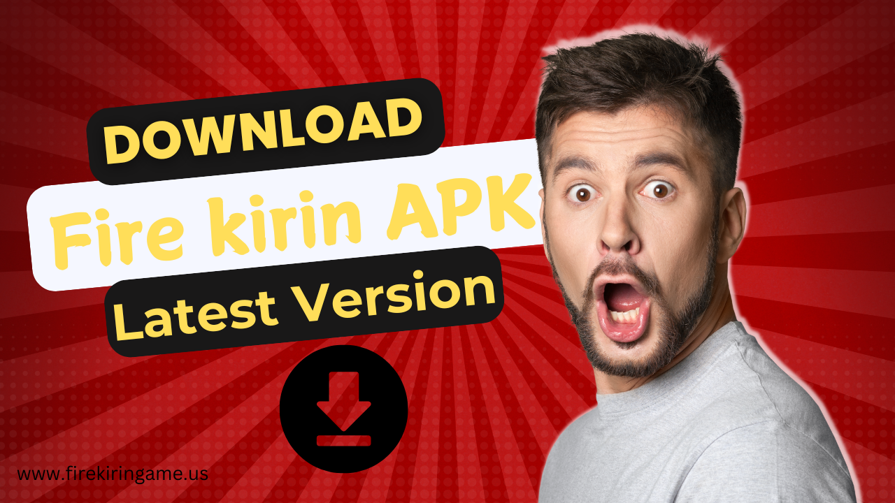 Fire Kirin APK Latest Version