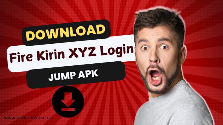 Fire Kirin XYZ Login Jump APK