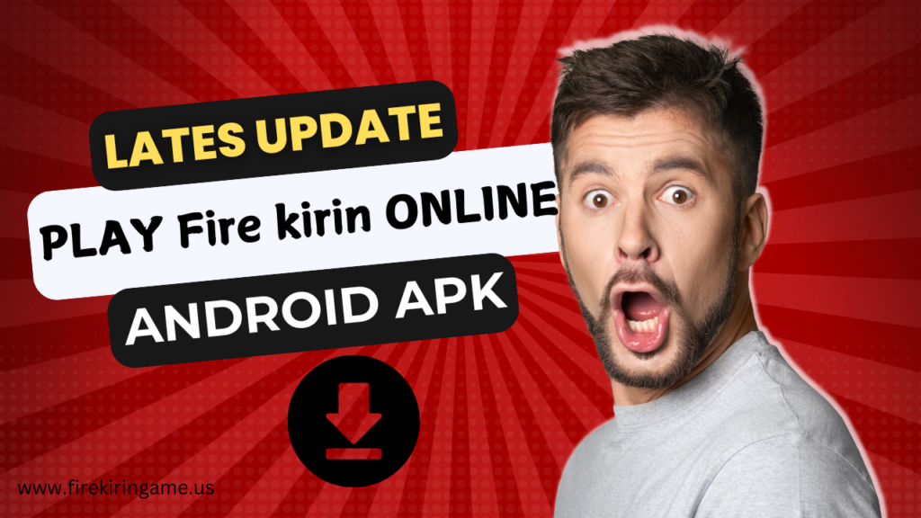 Play Fire Kirin Online For Android APK